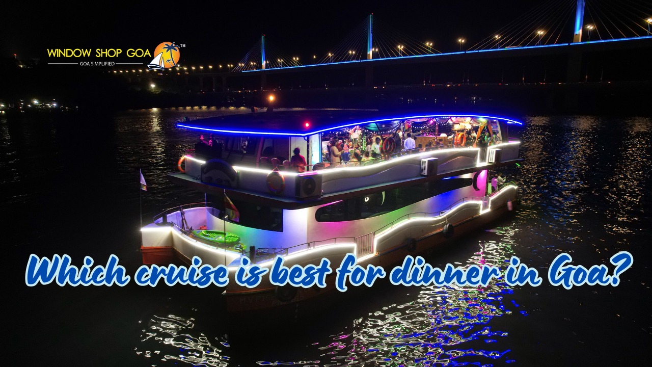 Which cruise is best for dinner in Goa?